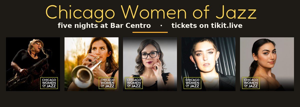 Chicago Women of Jazz: Five Nights at bar centro